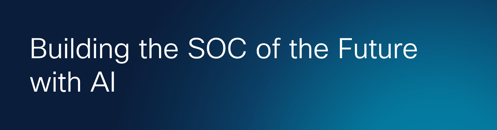 Text Building the SOC of the future with AI