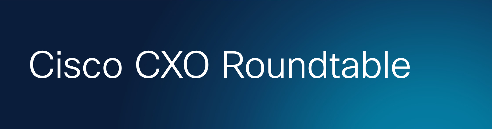 Cisco CXO Roundtable