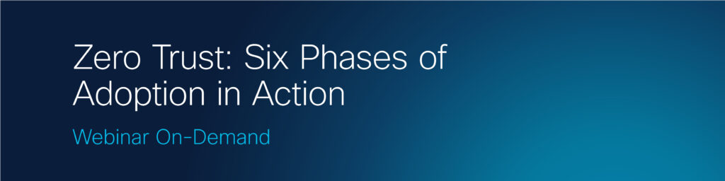 Webinar: Zero Trust Six Phases