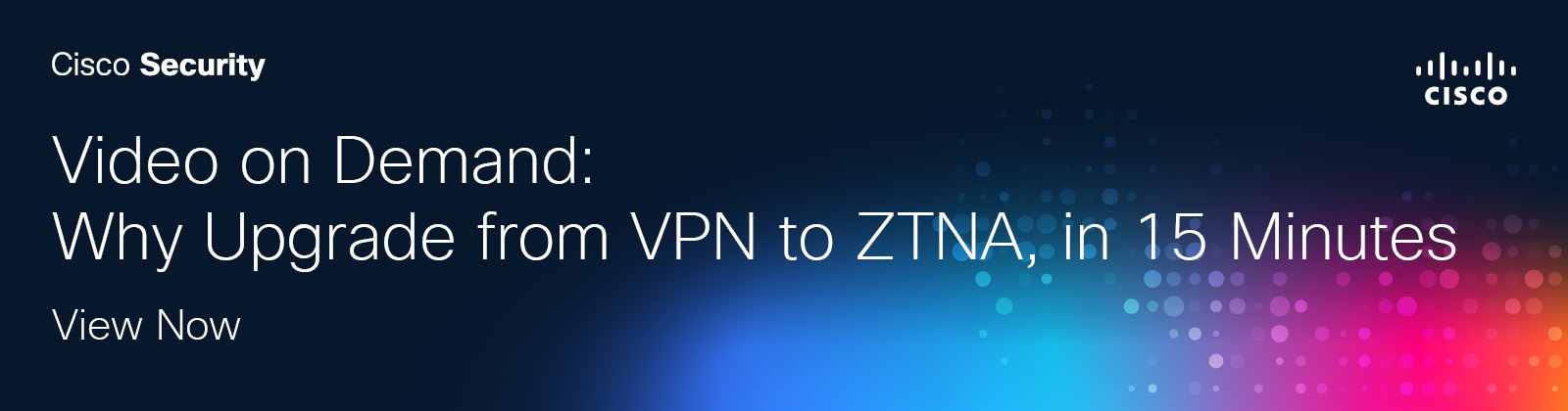 Video on Demand: Why Upgrade from VPN to ZTNA, in 15 minutes