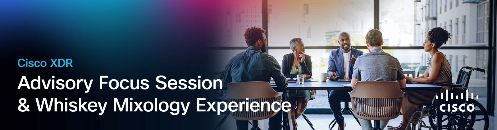 A group of five professionals gathered around a table with laptops, engaged in a discussion under dim lighting, with "Cisco XDR Advisory Focus Session & Whiskey Mixology Experience" text and the Cisco logo visible.