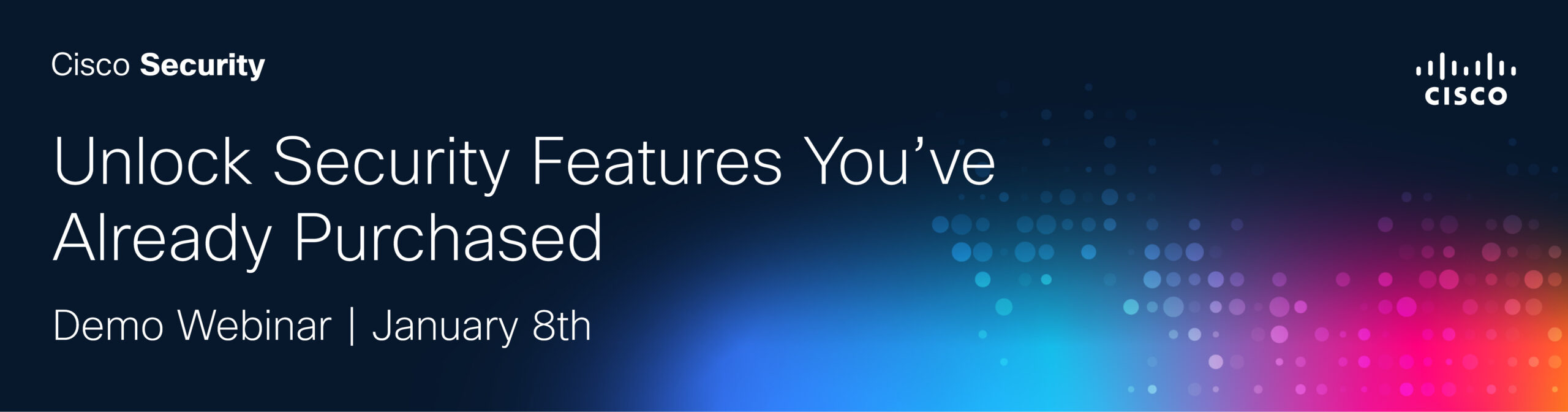 Unlock Security Features You’ve Already Purchased
Demo Webinar | January 8th