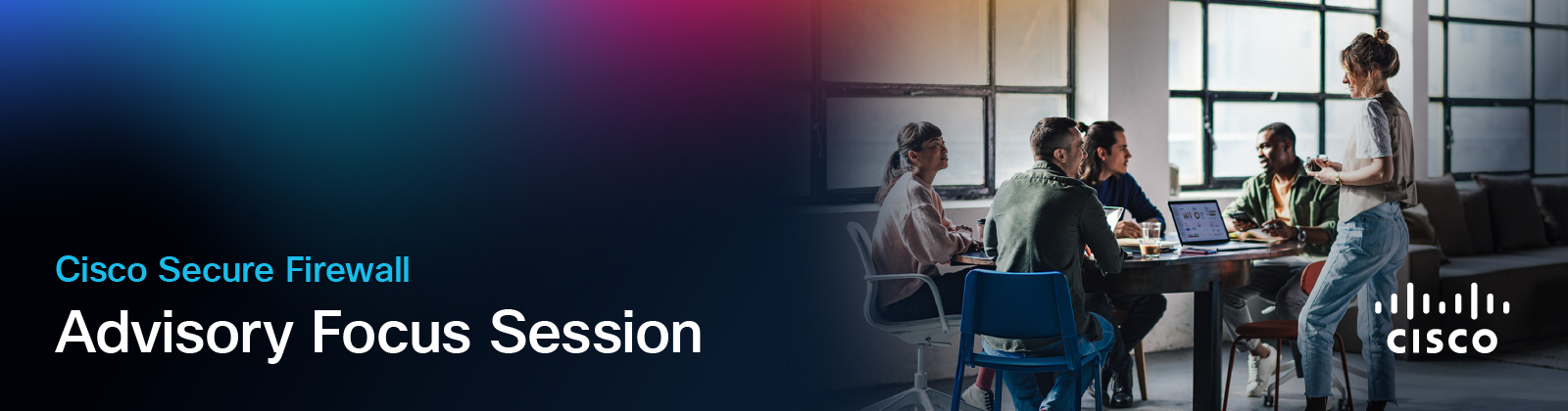 A group of diverse professionals in a collaborative meeting, with text overlay "Cisco Secure Firewall Advisory Focus Session" and the Cisco logo.