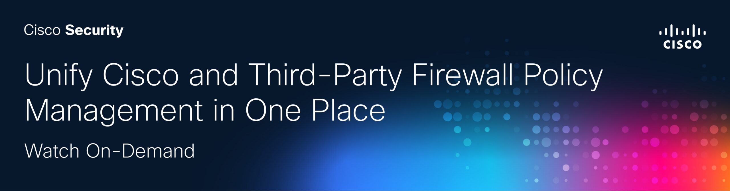 Unify cisco and third party firewall policy management in on place - On Demand