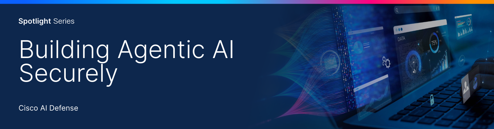 Spotlight Series Building Agentic AI Securely