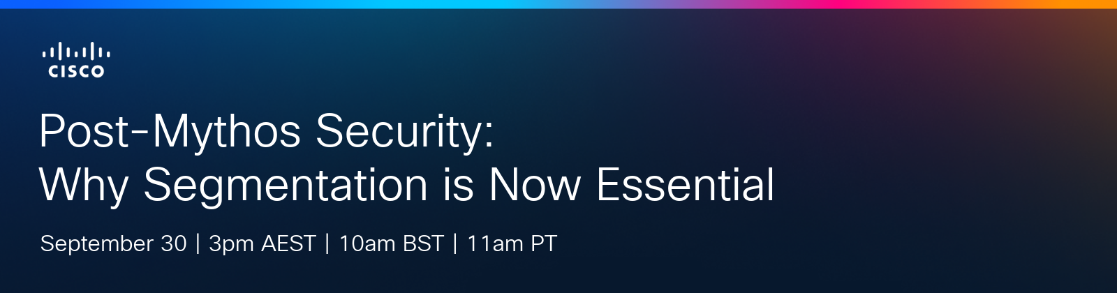 Post-Mythos Security: Why Segmentation Is Now Essential
September 30 | 3pm AEST | 10am BST | 11am PT