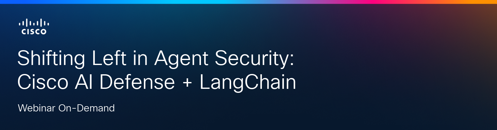 Shifting Left in Agent Security: Cisco AI Defense + LangChain
Webinar On-Demand